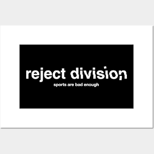 reject division (sports are bad enough) white letters Posters and Art